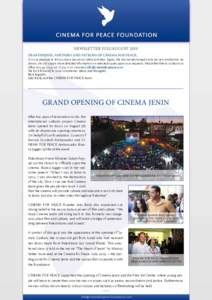 Newsletter Juli/august 2010 Dear friends, partners and patrons of CINEMA FOR PEACE, It is our pleasure to let you know about our latest activities. Again, the last month turned out to be very productive. As always, we wi