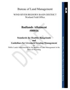 Bureau of Land Management WIND RIVER/BIGHORN BASIN DISTRICT Worland Field Office Badlands Allotment #00016