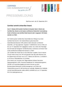 PRESSEMELDUNG Bad Kreuznach, den 23. September 2014 Certified verleiht drittenStar-Award Am 27. Oktober 2014verleiht Certified im Scandic Hotel in Berlin den Certified Star-Award an die besten zertifizierten Hotels.Die V
