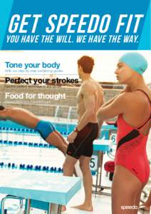 GET SPEEDO FIT  YOU HAVE THE WILL. WE HAVE THE WAY. Tone your body  With our step-by-step swimming guides