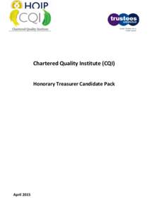 Chartered Quality Institute (CQI) Honorary Treasurer Candidate Pack April 2015  CONTENTS