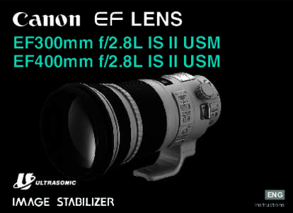 EF300mm f/2.8L IS II USM EF400mm f/2.8L IS II USM ENG Instructions