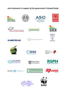 Joint statement in support of the government’s Eatwell Guide  Joint statement in support of the government’s Eatwell Guide – July 2016 This Consensus statement is supported by 21 leading health, consumer and profe