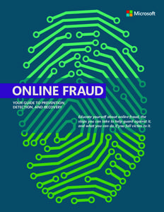 Online Fraud your Guide to Prevention, Detection, and Recovery Educate yourself about online fraud, the steps you can take to help guard against it, and what you can do if you fall victim to it.