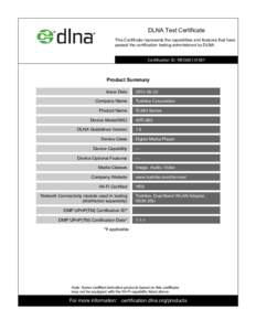 DLNA Test Certificate This Certificate represents the capabilities and features that have passed the certification testing administered by DLNA.  