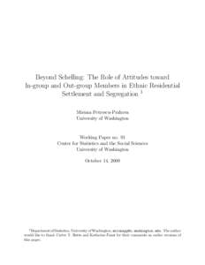 Beyond Schelling: The Role of Attitudes toward In-group and Out-group Members in Ethnic Residential Settlement and Segregation 1 Miruna Petrescu-Prahova University of Washington