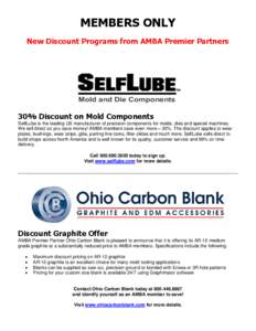 MEMBERS ONLY New Discount Programs from AMBA Premier Partners 30% Discount on Mold Components SelfLube is the leading US manufacturer of precision components for molds, dies and special machines. We sell direct so you sa