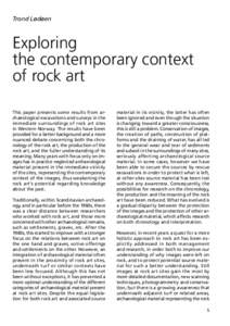 Trond Lødøen  Exploring the contemporary context of rock art This paper presents some results from archaeological excavations and surveys in the
