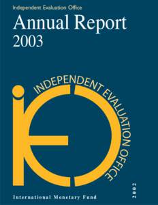 Independent Evaluation Office--Annual Report 
2003