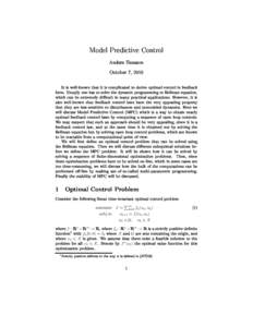 Model Predictive Control Anders Hansson October 7, 2010 It is well-known that it is complicated to derive optimal control in feedback form. Usually one has to solve the dynamic programming or Bellman equation,