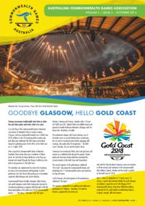 AUSTRALIAN COMMONWEALTH GAMES ASSOCIATION Volume 5 - issue 2 - october 2014 Hampden Park, Closing Ceremony. Picture: Nick Guise-Smith MirrorBox Studios  Goodbye Glasgow, Hello Gold Coast