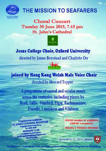 THE MISSION TO SEAFARERS Choral Concert Tuesday 30 June 2015, 7.45 pm St. John’s Cathedral