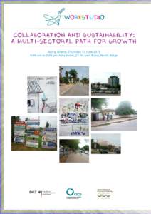 Collaboration and Sustainability: A Multi-Sectoral Path for Growth Accra, Ghana, Thursday 13 June[removed]:00 am to 5:00 pm Alisa Hotel, 21 Dr. Isert Road, North Ridge  Table of Contents