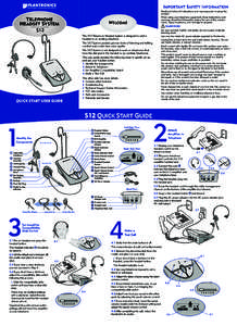 IMPORTANT SAFETY INFORMATION Read and follow all instructions and warnings prior to using the product. TELEPHONE HEADSET SYSTEM