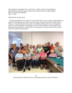 News Release for Immediate Use or Next Issue – KCLY and Clay Center Dispatch Deanna Turner, Extension Agent: Family and Consumer Sciences, Aging Programs River Valley Extension District May 31, 2018 Senior Fitness in C