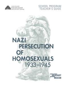 SCHOOL PROGRAM TEACHER’S GUIDE Nazi Persecution of Homosexuals[removed]LESSONS & TEXT