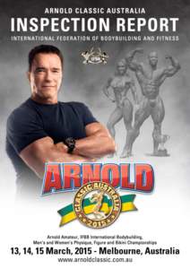 WELCOME Arnold Schwarzenegger, Dr. Rafael Santonja, James L. Lorimer, Bob Lorimer and Tony Doherty welcome you to the inaugural Arnold Classic Australia. The Arnold Classic Australia is a multi-sport program that takes 