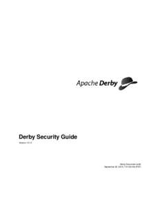 Derby Security Guide VersionDerby Document build: September 20, 2015, 7:01:05 AM (PDT)