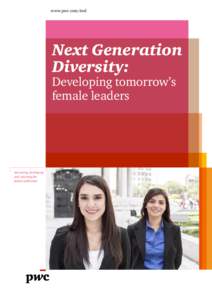 www.pwc.com/iwd  Next Generation Diversity: Developing tomorrow’s female leaders