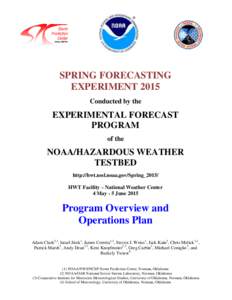 SPRING FORECASTING EXPERIMENT 2015 Conducted by the EXPERIMENTAL FORECAST PROGRAM