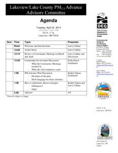 Lakeview/Lake County PM2.5 Advance Advisory Committee Agenda Tuesday, April 22, 2014 Lakeview Town Hall 525 N. 1st St.