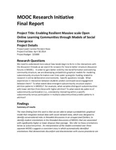 MOOC Research Initiative Final Report Project Title: Enabling Resilient Massive scale Open Online Learning Communities through Models of Social Emergence Project Details