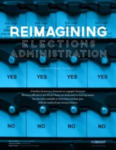 Reimagining Elections Administration // Findings  REIMAGINING Elec tions Administration Summary of Findings | Spring 2013