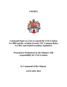 C02[removed]Command Paper on a law to amend the Civil Aviation Act 2009 and the Aviation Security (EU Common Rules) Act 2011 and related secondary legislation.