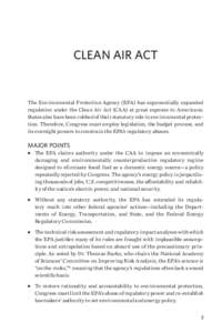 ﻿  CLEAN AIR ACT The Environmental Protection Agency (EPA) has exponentially expanded regulation under the Clean Air Act (CAA) at great expense to Americans.