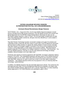 Contact: Debora Bridges-Bridges Media Group for OdySea Aquarium[removed]removed]  ODYSEA AQUARIUM SECURES VENDORS