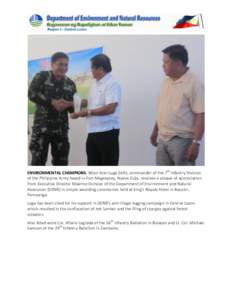 ENVIRONMENTAL CHAMPIONS. BGen Alan Luga (left), commander of the 7th Infantry Division of the Philippine Army based in Fort Magsaysay, Nueva Ecija, receives a plaque of appreciation from Executive Director Maximo Dichoso