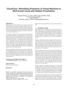 CloudVisor: Retrofitting Protection of Virtual Machines in Multi-tenant Cloud with Nested Virtualization Fengzhe Zhang, Jin Chen, Haibo Chen and Binyu Zang Parallel Processing Institute Fudan University