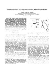 Portholes and Planes: Faster Dynamic Evaluation of Potentially Visible Sets Timothy Roden, Ian Parberry Department of Computer Science & Engineering, University of North Texas, P.O. Box, Denton, Texashttp:/