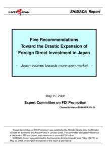 SHIMADA Report  Five Recommendations Toward the Drastic Expansion of Foreign Direct Investment in Japan -