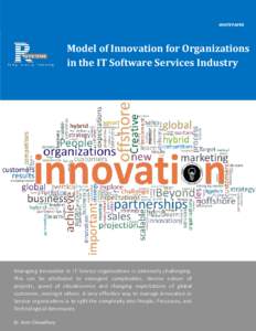 WHITEPAPER  Model of Innovation for Organizations in the IT Software Services Industry  Managing innovation in IT Service organizations is extremely challenging.