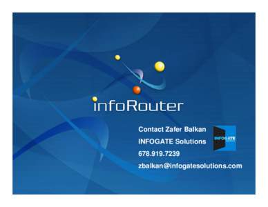 Contact Zafer Balkan INFOGATE Solutions[removed]removed]  Technical Overview