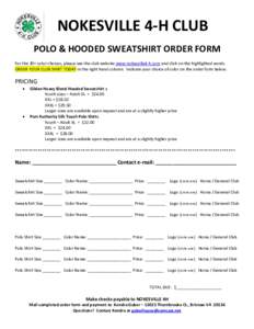 NOKESVILLE 4-H CLUB POLO & HOODED SWEATSHIRT ORDER FORM For the 30+ color choices, please see the club website www.nokesville4-h.com and click on the highlighted words ORDER YOUR CLUB SHIRT TODAY in the right hand column