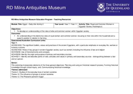 RD Milns Antiquities Museum Education Program - Teaching Resources Module Title: Egypt – Daily Life Activity 2 Year Level: Year 7 / Year 11  Activity Title: Royal and Common Women in