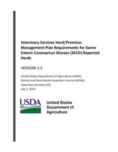 Veterinary Services Herd/Premises Management Plan Requirements for Swine Enteric Coronavirus Disease (SECD) Reported Herds VERSION 2.5 United States Department of Agriculture (USDA)
