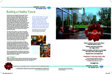 Building a Healthy Future The health care industry represents 16 percent of the U.S. gross domestic product, and an estimated 8 percent of U.S. carbon emissions, according to an analysis released in 2009 in the Journal o