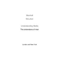 Marshall McLuhan Understanding Media The extensions of man