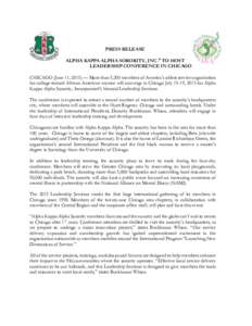 PRESS RELEASE ALPHA KAPPA ALPHA SORORITY, INC.® TO HOST LEADERSHIP CONFERENCE IN CHICAGO CHICAGO (June 11, 2015) — More than 5,200 members of America’s oldest service organization for college-trained African America