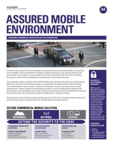 SOLUTION BRIEF SECURE MOBILITY SOLUTIONS ASSURED MOBILE ENVIRONMENT HARDENING COMMERCIAL DEVICES FOR UP TO CLASSIFIED USE