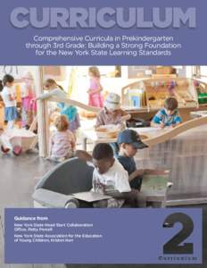 Comprehensive Curricula in Prekindergarten through 3rd Grade: Building a Strong Foundation for the New York State Learning Standards Guidance from New York State Head Start Collaboration