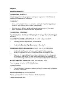 Sample CV SUDANSHU BANERJEE PROFESSIONAL OBJECTIVE A challenging position with a progressive and reputed organization that will effectively utilize acquired expertise and experience PERSONALITY