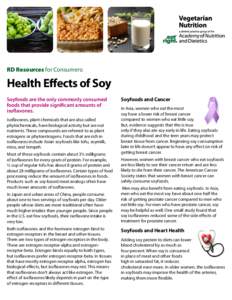 RD Resources for Consumers:  Health Effects of Soy Soyfoods are the only commonly consumed foods that provide significant amounts of isoflavones.