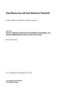 Coal Resources and Coal Resource Potential By R.D. Hettinger, L.N.R. Roberts, and M.A. Kirschbaum
