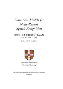 Statistical Models for Noise-Robust Speech Recognition ROGIER CHRISTIAAN VA N D A L E N QUEENS’ COLLEGE