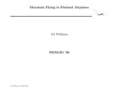 Mountain Flying in Flatland Airplanes  Ed Williams SMXGIG ’96