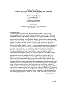 Creating Citizen Savers: Financial Institutions, Working Households, and State Regulation in the Northeastern US, 1830s-1930s Rohit Daniel Wadhwani PhD Candidate Department of History
